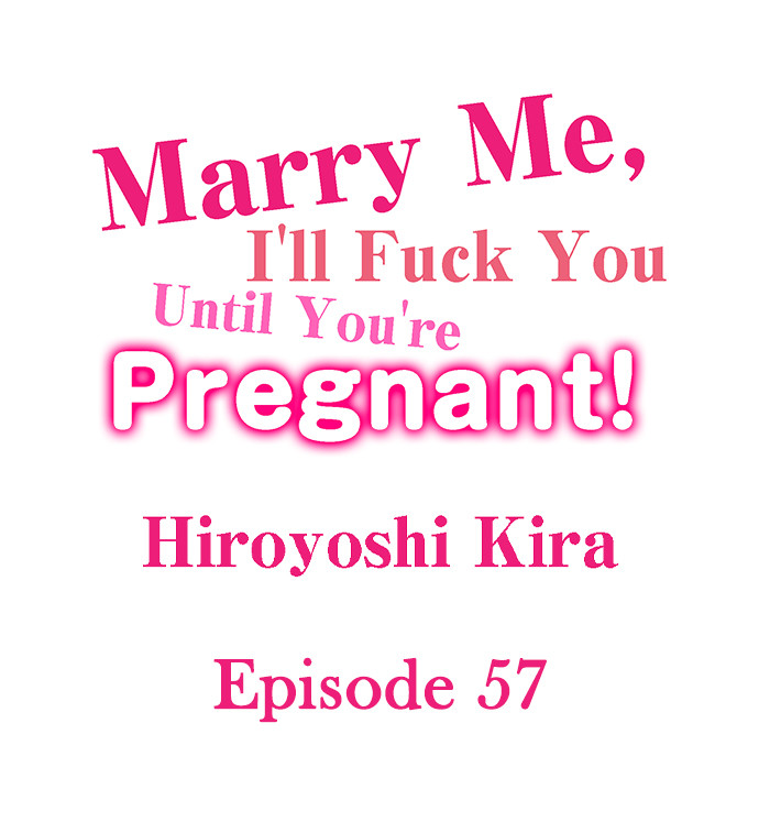 Marry Me, I’ll Fuck You Until You’re Pregnant! Chapter 57 image 0